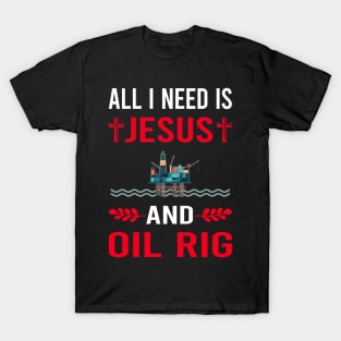 I Need Jesus And Oil Rig Roughneck Offshore Platform Drilling T-Shirt